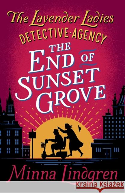 The End of Sunset Grove Minna Lindgren 9781447289357