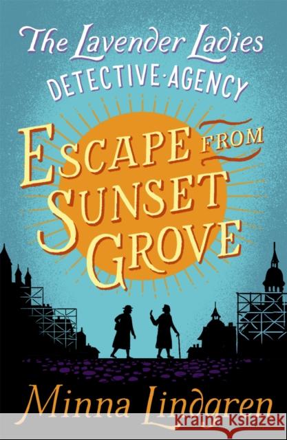 Escape from Sunset Grove Lindgren, Minna 9781447289388