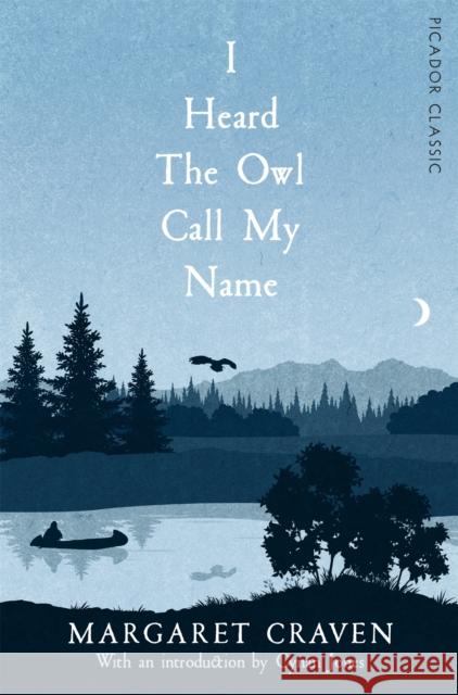 I Heard the Owl Call My Name Margaret Craven   9781447289579 Pan Macmillan