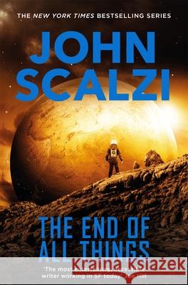 The End of All Things John Scalzi 9781447290506 Pan Macmillan