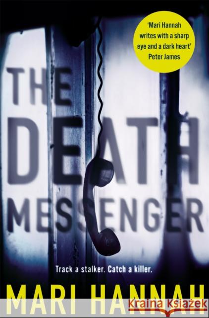 The Death Messenger Hannah, Mari 9781447291107 Pan Macmillan