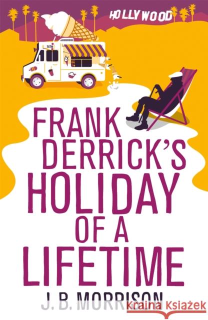 Frank Derrick's Holiday of A Lifetime J B Morrison 9781447292036 PAN