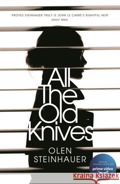 All The Old Knives Olen Steinhauer 9781447295761 Pan Macmillan