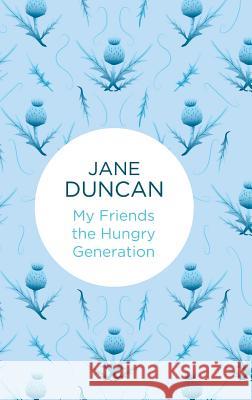 My Friends the Hungry Generation Jane Duncan   9781447297994 Macmillan Bello