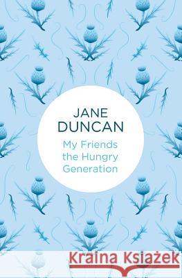 My Friends the Hungry Generation Jane Duncan   9781447298007 Macmillan Bello