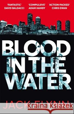 Blood in the Water Jack Flynn 9781447298298 Pan Macmillan