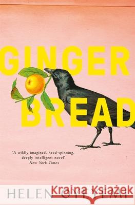 Gingerbread Oyeyemi, Helen 9781447299424 Pan Macmillan