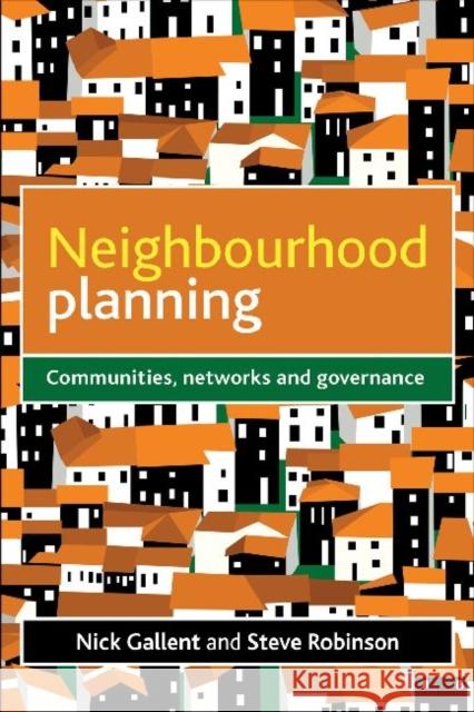 Neighbourhood Planning: Communities, Networks and Governance Gallent, Nick 9781447300069