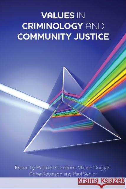 Values in Criminology and Community Justice Malcolm Cowburn 9781447300359 0