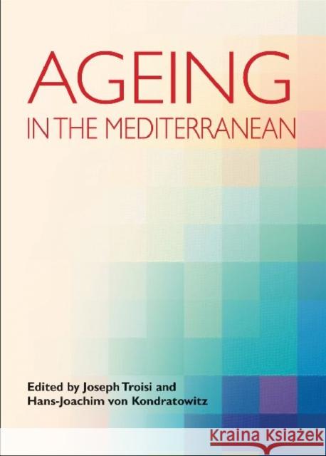 Ageing in the Mediterranean Joseph Troisi 9781447301066 0