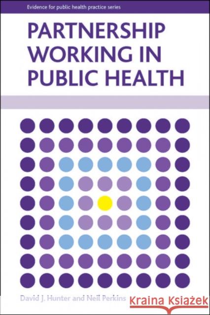 Partnership Working in Public Health David.J Hunter 9781447301318