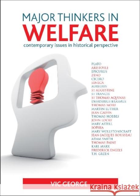 Major Thinkers in Welfare: Contemporary Issues in Historical Perspective George, Vic 9781447305842 0