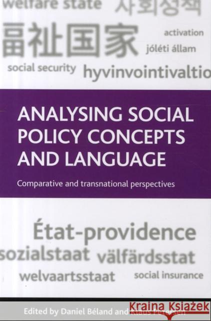 Analysing Social Policy Concepts and Language: Comparative and Transnational Perspectives Daniel Beland Klaus Petersen 9781447306436