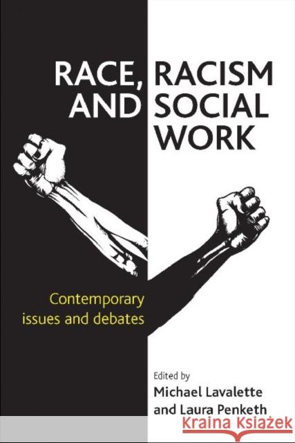 Race, Racism and Social Work: Contemporary Issues and Debates Lavalette, Michael 9781447307075 Policy Press