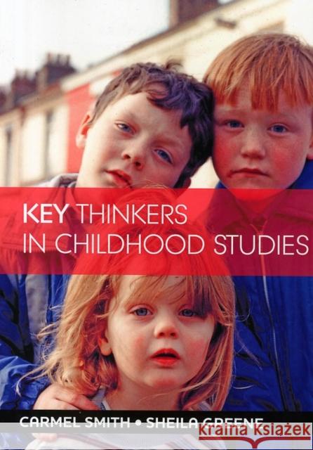 Key Thinkers in Childhood Studies Carmel Smith Sheila Greene 9781447308065 Policy Press