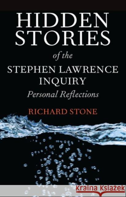 Hidden Stories of the Stephen Lawrence Inquiry: Personal Reflections Richard Stone 9781447308478 Policy Press