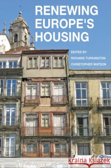 Renewing Europe's Housing Richard Turkington Christopher Watson 9781447310129