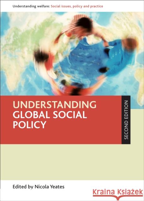 Understanding Global Social Policy Nicola Yeates 9781447310242
