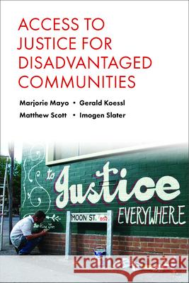 Access to Justice for Disadvantaged Communities Marjorie Mayo Gerald Koessl Matthew Scott 9781447311027