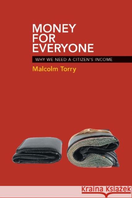 Money for Everyone: Why We Need a Citizen's Income Torry, Malcolm 9781447311249 Policy Press