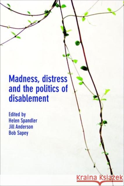 Madness, Distress and the Politics of Disablement  9781447314578 Policy Press