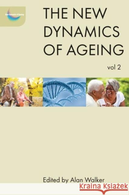 The New Dynamics of Ageing, Volume 2 Alan Walker 9781447314790 Policy Press