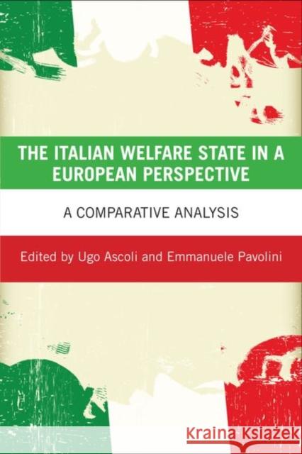 The Italian Welfare State in a European Perspective: A Comparative Analysis Ascoli, Ugo 9781447316886