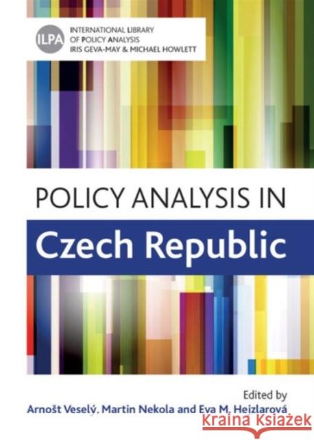 Policy Analysis in the Czech Republic Arnost Vesely Martin Nekola Eva M. Hejzlarova 9781447318149 Policy Press