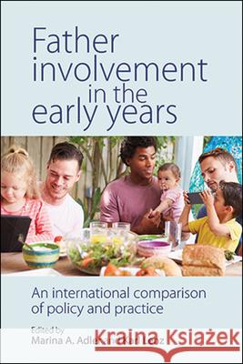 Father Involvement in the Early Years: An International Comparison of Policy and Practice Marina Adler Karl Lenz 9781447318996