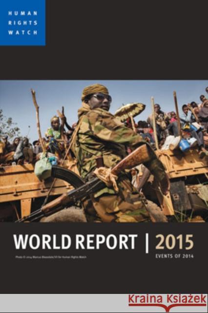 World Report 2015: Events of 2014 Human Rights Watch   9781447325482 Policy Press