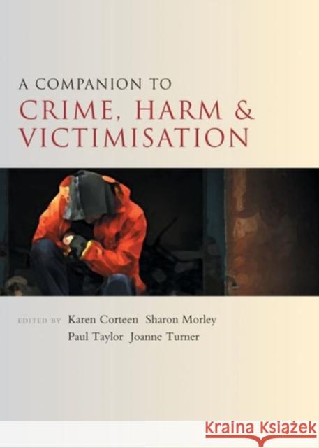 A Companion to Crime, Harm and Victimisation Karen Corteen 9781447325727