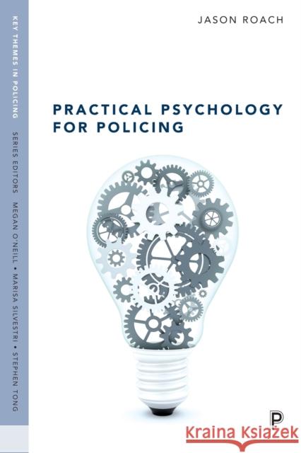 Practical Psychology for Policing Roach, Jason 9781447325925