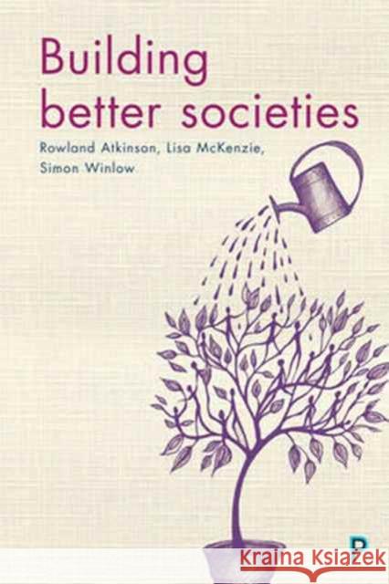 Building Better Societies: Promoting Social Justice in a World Falling Apart Orton, Michael 9781447332039 Policy Press