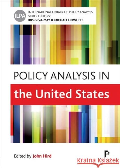 Policy Analysis in the United States John A. Hird 9781447333821 Policy Press