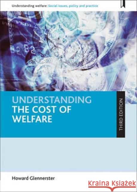 Understanding the Cost of Welfare Howard Glennerster 9781447334040