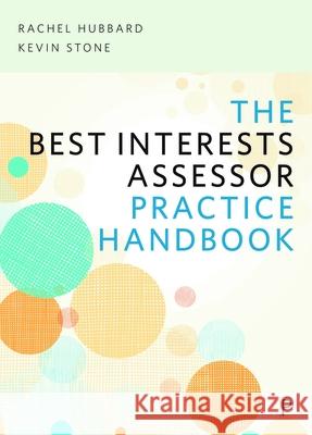 The Best Interests Assessor Practice Handbook Rachel Hubbard Kevin Stone 9781447335559 Policy Press
