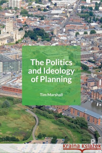 The Politics and Ideology of Planning Marshall, Tim 9781447337218