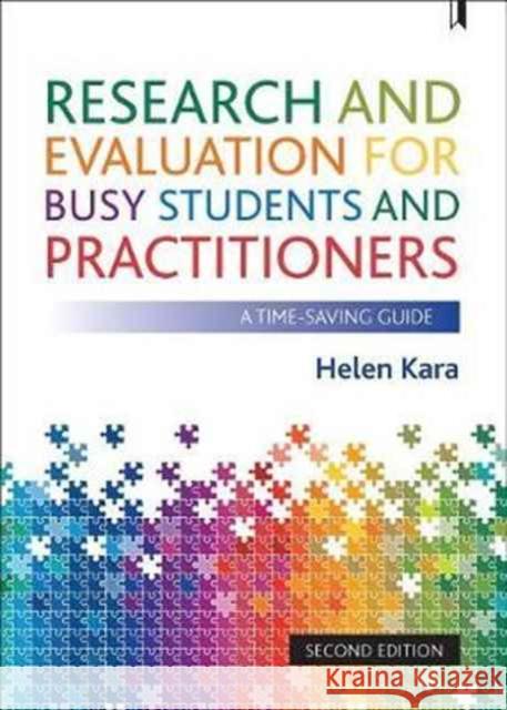 Research and Evaluation for Busy Students and Practitioners: A Time-Saving Guide Kara, Helen 9781447338413