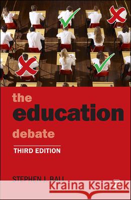 The Education Debate Stephen J. Ball 9781447339281