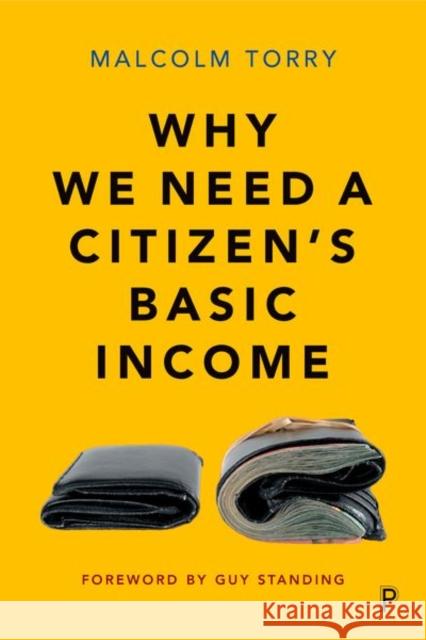 Why We Need a Citizen's Basic Income Malcolm Torry 9781447343158 Policy Press