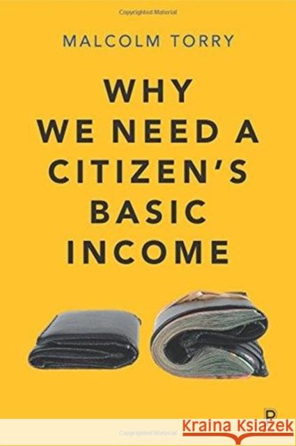 Why We Need a Citizen's Basic Income Malcolm Torry 9781447343172 Policy Press