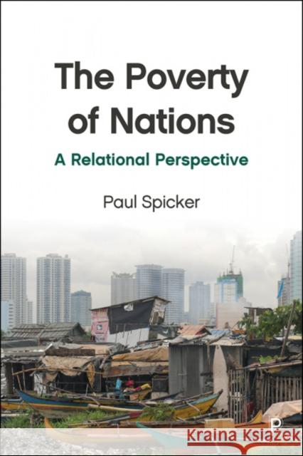 The Poverty of Nations: A Relational Perspective Paul Spicker   9781447343332