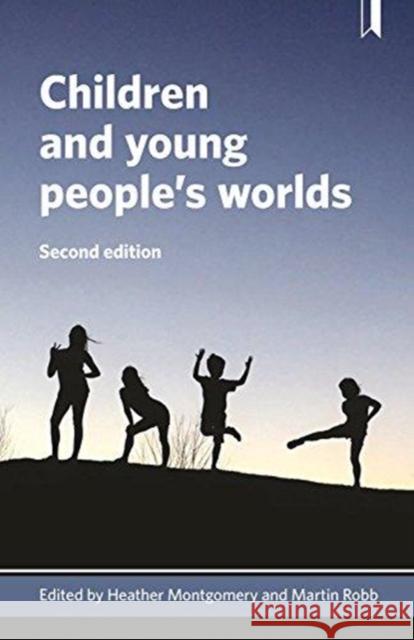 Children and Young People's Worlds Heather Montgomery Martin Robb 9781447348450 Policy Press