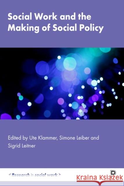 Social Work and the Making of Social Policy Ute Klammer 9781447349150 Policy Press