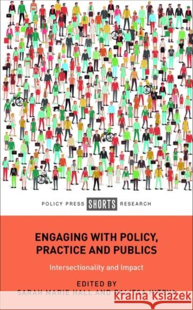 Engaging with Policy, Practice and Publics: Intersectionality and Impact Paul Catungal, John 9781447350378 Policy Press