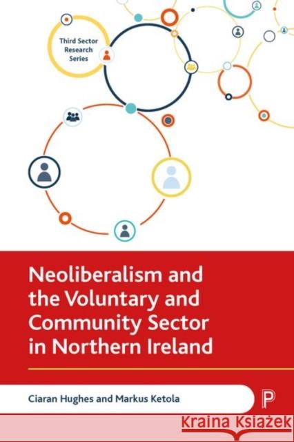 Neoliberalism and the Voluntary and Community Sector in Northern Ireland Hughes, Ciaran 9781447351184