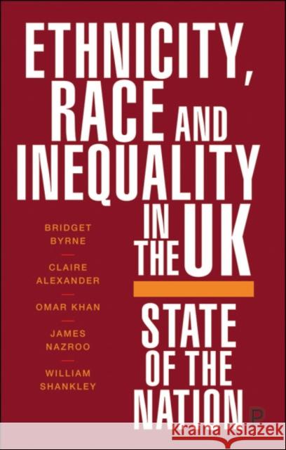 Ethnicity, Race and Inequality in the UK: State of the Nation William Shankley 9781447351252 Policy Press