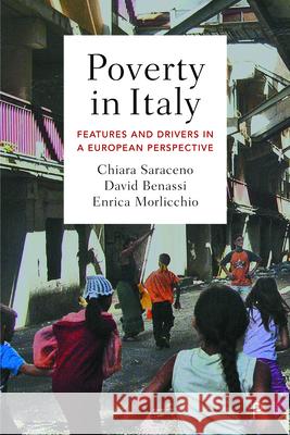 Poverty in Italy: Features and Drivers in a European Perspective Chiara Saraceno David Benassi 9781447352211