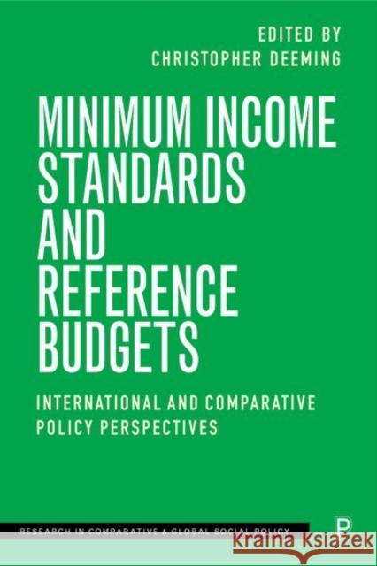 Minimum Income Standards and Reference Budgets: International and Comparative Policy Perspectives Christopher Deeming (University of Strat   9781447352952