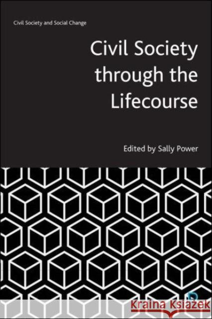 Civil Society Through the Lifecourse Sally Power 9781447354840 Bristol University Press